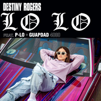 Lo Lo (feat. P-LO & Guapdad 4000)-Destiny Rogers