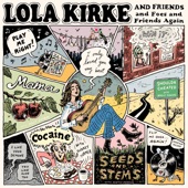 Lola Kirke - Seeds and Stems (feat. Austin Jenkins)