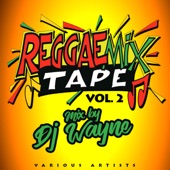 Reggae Mix Tape Vol.2 (Mixed by DJ Wayne) artwork