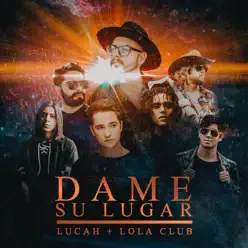 Dame Su Lugar - Single - Lola Club Dame Su Lugar - Single - Lola Club