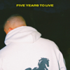 JTM - Five Years to Live  artwork