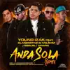 Anda Sola (feat. Clandestino & Yailemm & Osquel & Amaro) [Remix] song lyrics