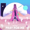 Pray for Me - Single