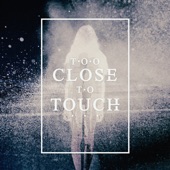 Too Close to Touch - EP artwork