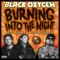 Burning Into The Night (feat. Shifty Shellshock) - Black Oxygen lyrics