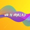 No Te Vayas así artwork