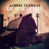 Across Tundras - Low Haunts