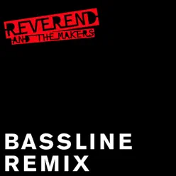 Bassline (Futosé Remix) - EP - Reverend and The Makers