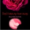 Don’t Take My Love Away (feat. Tro KL) - Dizzy K Falola lyrics