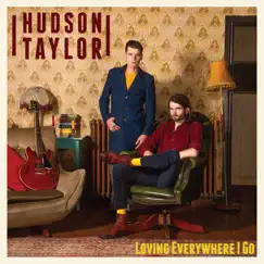 Loving Everywhere I Go by Hudson Taylor album reviews, ratings, credits