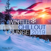 Winter Chillout Lounge 2019 - Smooth Lounge Sounds for the Cold Season artwork