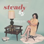 The Steady 45's - I'm so Proud