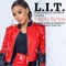 L.I.T. (feat. Tiffany Bynoe) - Eriq Troi lyrics