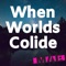 When Worlds Colide (feat. Natex) - Max A millian lyrics