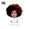 Wig (feat. Arthur Blanshard) - Single album lyrics, reviews, download