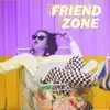 Friendzone - Single album lyrics, reviews, download