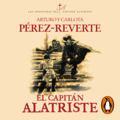 El capitán Alatriste (Las aventuras del capitán Alatriste 1) - Arturo Pérez-Reverte