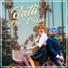 Jatti da Crush - Single