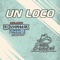 Un Loco (feat. Grupo Sunset) - Conjunto La Industria Norteña lyrics