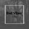 Bad Vibes (Top 5) - Antoine the Icon lyrics