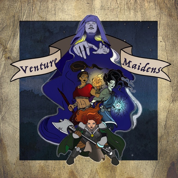 Venture Maidens | A Dungeons and Dragons Podcast
