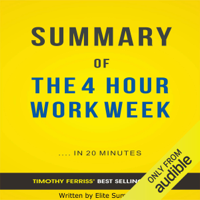 Elite Summaries - The 4 Hour Work Week, by Timothy Ferriss: Summary & Analysis (Unabridged) artwork