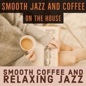 Smooth Coffee and Relaxing Jazz artwork
