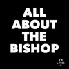 All About the Bishop (feat. Young Dirty Bishop & J-Hott) - Single album lyrics, reviews, download