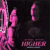 Higher (Tropkillaz Remix) - Single album lyrics, reviews, download