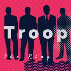 The Ring (feat. Stone Paxton & Allen McNeil) - Single - Troop The Ring (feat. Stone Paxton & Allen McNeil) - Single - Troop