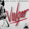 Vulgar (feat. Johanna Storimans, Anita Lixel & Hong Kong Counterfeit) album lyrics, reviews, download