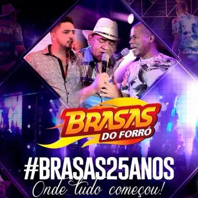 #Brasas 25 Anos - Onde Tudo Começou! (Ao Vivo) - Brasas do Forró #Brasas 25 Anos - Onde Tudo Começou! (Ao Vivo) - Brasas do Forró