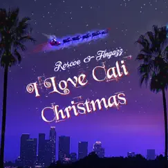 I Love Cali Christmas (feat. Fingazz) - EP by Roscoe album reviews, ratings, credits