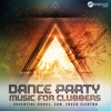 Dance Party Music for Clubbers: Essential House, EDM, Fresh Electro