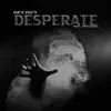 Desperate (feat. AyeItsAron) - Single album lyrics, reviews, download