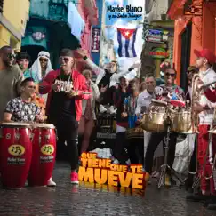 Que Tiene Que Te Mueve by Maykel Blanco y su Salsa Mayor album reviews, ratings, credits