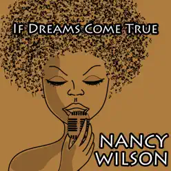 If Dreams Come True - Nancy Wilson