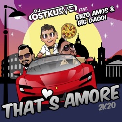 DJ Ostkurve - That's Amore 2k20 (feat. Enzo Amos & Big Daddi)
