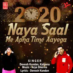 Naya Saal Me Apna Time Aayega - Single by Devesh Kundan & Kalpana album reviews, ratings, credits