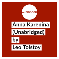 Leo Tolstoy - Anna Karenina (Unabridged) artwork