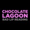 Chocolate Lagoon - Bad Lip Reading lyrics