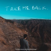 Thomas Iannucci & Montythehokage - Take Me Back