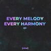 Every Melody Every Harmony - EP