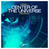 Center of the Universe (Remixes) - EP album lyrics, reviews, download