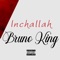 Inchallah - Bruno King lyrics