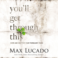 Max Lucado - You'll Get Through This artwork
