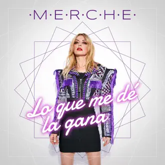 Lo Que Me Dé La Gana by Merche song reviws