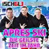 Stream & download Apres Ski die geilste Zeit im Jahr (feat. DJ Boris, Xandl & Jägermeister DJ Alex) - Single