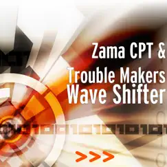 Wave Shifter - Single by Zama CPT & Trouble Makers album reviews, ratings, credits