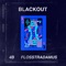 Blackout - 4B & Flosstradamus lyrics